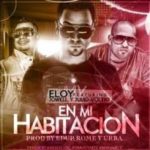 Eloy Ft Jowell y Voltio - En Mi Habitacion MP3